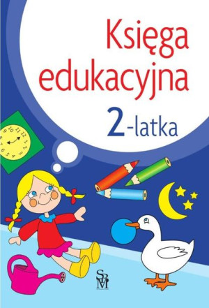 Księga edukacyjna 2-latka w.2022 Julia Śniarowska