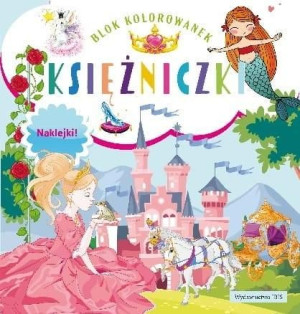 Blok kolorowanek. Księżniczki praca zbiorowa