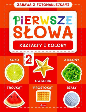 Pierwsze słowa. Zabawa z fotonaklejkami. Kształty praca zbiorowa