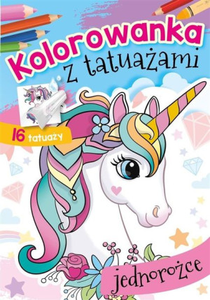 Kolorowanka z tatuażami. Jednorożce Wydawnictwo Skrzat
