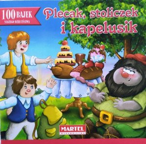 Plecak, stoliczek i kapelusik 100 bajek naszego