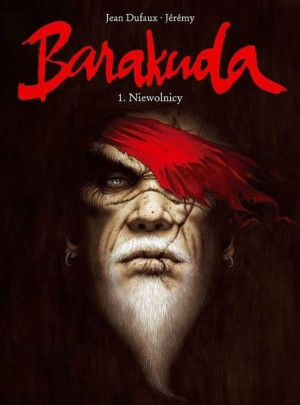 Barakuda T.1 Niewolnicy Jean Dufaux, Jermy Petiqueux