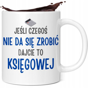 Kubek Biały Prezent dla Księgowej Księgowego 330ml
