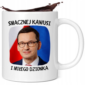 Kubek Śmieszny Pis Premier Mateusz Morawiecki Wzor