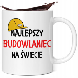 Kubek Prezent Najlepszego Budowlańca Na Świecie