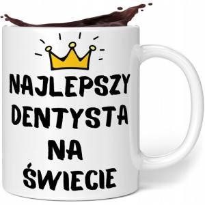Kubek Dla Dentysty Dentystki Najlepszy Na Świecie