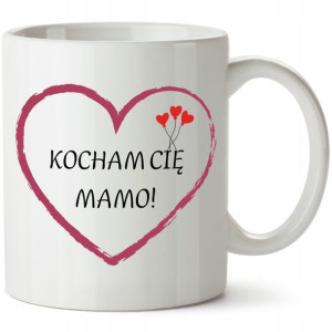 Prezent na Dzień Matki Kubek dla Mamy KOCHAM CIĘ 5