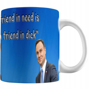KUBEK Andrzej Duda Friend in Need Friend in DICK
