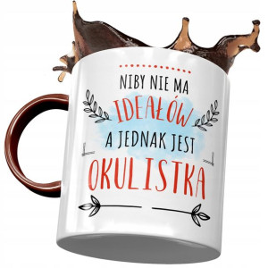 Kubek Bordowy Dla Okulistki Niby nie ma Ideałów