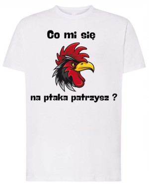 Co mi się na ptaka patrzysz T-shirt Rozm.XS