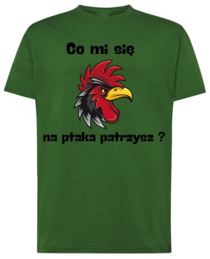Co mi się na ptaka patrzysz T-shirt Rozm.XS