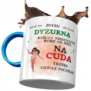 Kubek Błękitny Dla Dyżurnej na Cuda Trzeba Chwilę