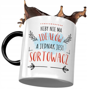 Kubek Czarny Dla Sortowacza Niby nie ma Ideałów