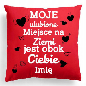 Poduszka Na WALENTYNKI Miejsce Na Ziemi IMIĘ Wzory