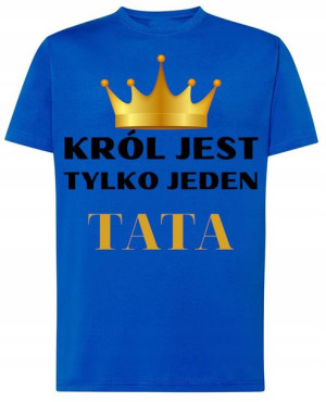 Król jest tylko Jeden TATA T-shirt Rozm.M