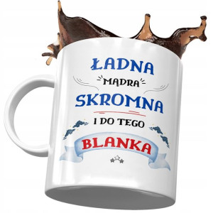 Kubek Dla Blanki Koleżanki Siostry na Prezent