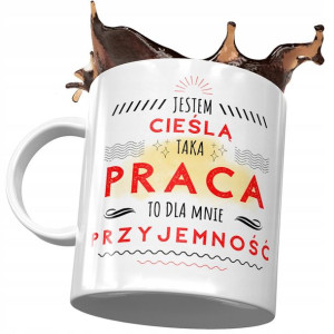 Kubek Dla Cieśli Jestem Cieślą Taka Praca Prezent