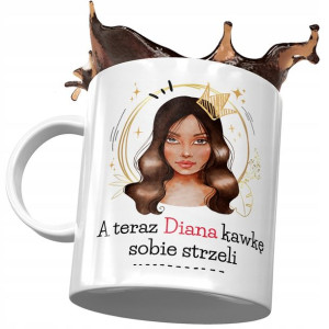 Kubek Dla Diany Koleżanki Żony na Prezent