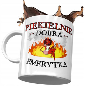 Kubek Dla Emerytki Piekielnie Dobra Emerytka