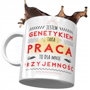 Kubek Dla Genetyka Taka Praca to Przyjemność