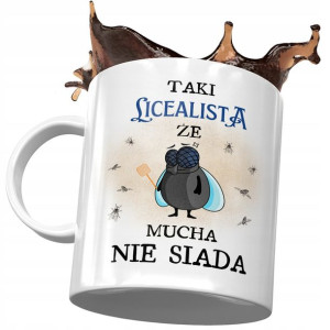 Kubek Dla Licealisty Że Mucha Nie Siada Na Prezent
