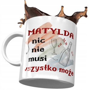 Kubek Dla Matyldy Koleżanki Przyjaciółki Żony