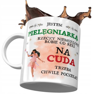 Kubek Dla Pielęgniarki na Cuda Trzeba Poczekać