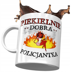 Kubek Dla Policjantki Piekielnie Dobra Policjantka