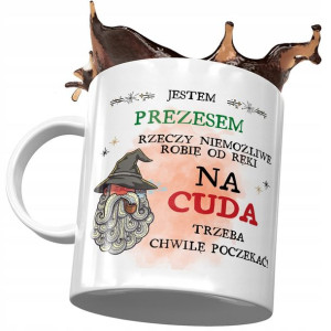 Kubek Dla Prezesa Jestem Prezesem na Prezent