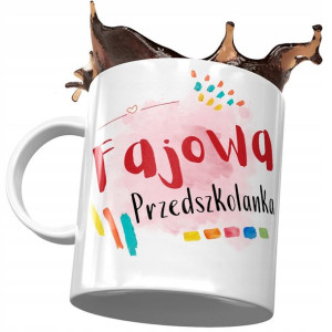 Kubek Dla Przedszkolanki Fajowa Przedszkolanka