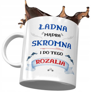 Kubek Dla Rozalii Koleżanki Żony na Prezent