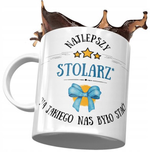Kubek Dla Stolarza Najlepszy Stolarz Prezent