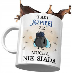 Kubek Dla Szpiega Że Mucha Nie Siada Na Prezent