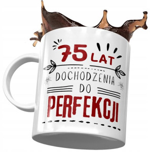Kubek na Urodziny 75 75te 75-te Idealny Prezent