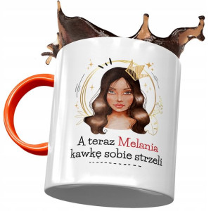 Kubek Pomarańczowy Dla Melanii Koleżanki Prezent