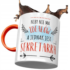 Kubek Pomarańczowy dla Sekretarki nie ma Ideałów