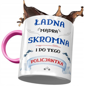 Kubek Różowy Dla Policjantki Ładna Mądra Skromna