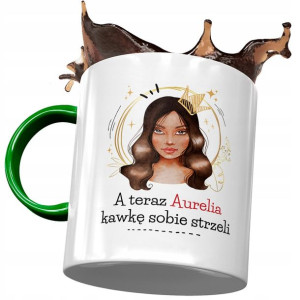 Kubek Zielony Dla Aurelii Przyjaciółki Na Prezent