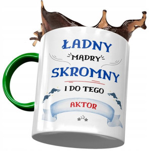 Kubek Zielony Dla Aktora Ładny Mądry Skromny Aktor