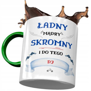 Kubek Zielony Dla Dja Ładny Mądry Skromny i Dj