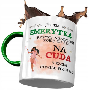 Kubek Zielony Dla Emerytki Jestem Emerytką Prezent