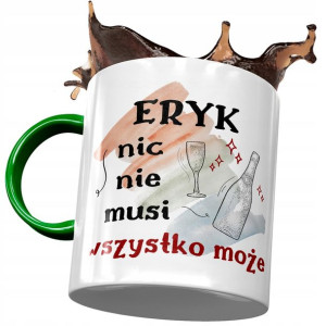 Kubek Zielony dla Eryka Kolegi Męża na Prezent