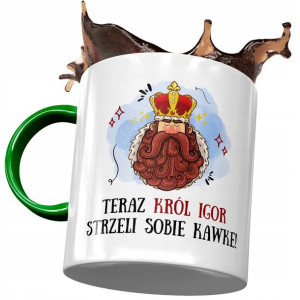 Kubek Zielony Dla Igora Kolegi Męża na Prezent