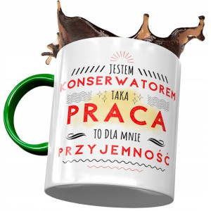Kubek Zielony Dla Konserwatora Taka Praca Prezent