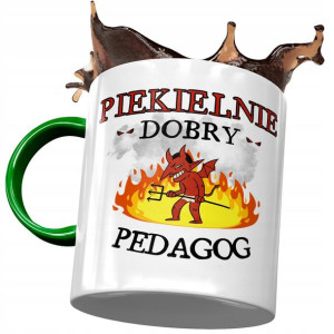 Kubek Zielony Dla Pedagoga Piekielnie Dobry