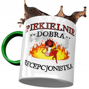 Kubek Zielony Dla Recepcjonistki Piekielnie Dobra