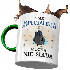 Kubek Zielony Dla Specjalisty że Mucha nie Siada