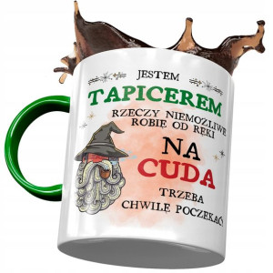 Kubek Zielony Dla Tapicera Jestem Tapicerem