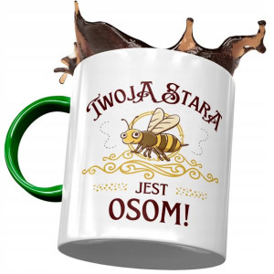 Kubek Zielony Twojej Starej Twoja Stara Jest Osom