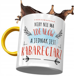 Kubek Żółty Dla Kabareciarza Niby nie ma Ideałów